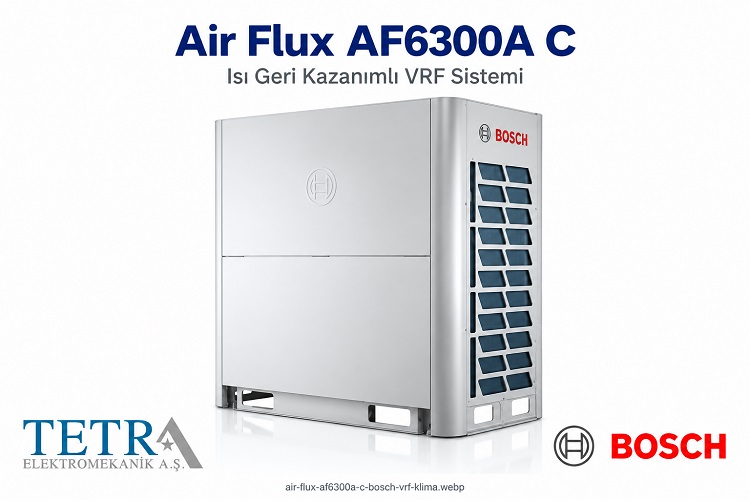 Bosch Air Flux AF6300A C Isı Geri Kazanımlı VRF | Tetra