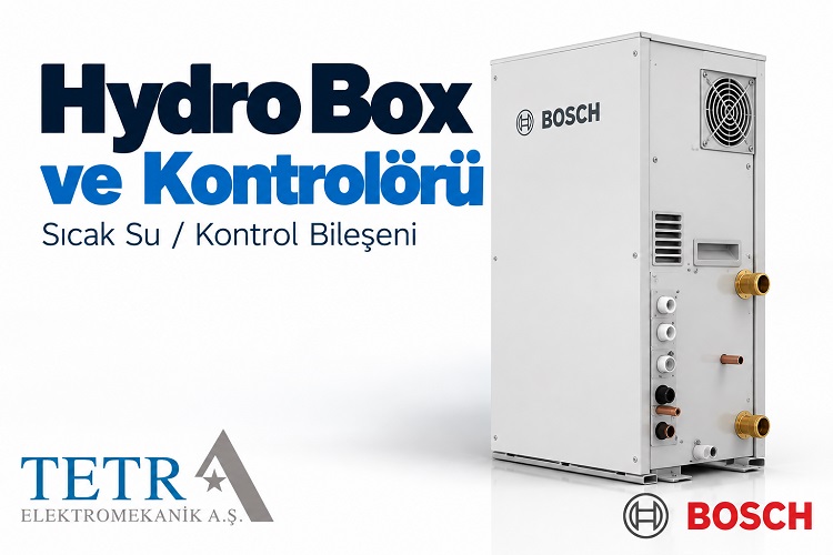 Bosch Hydro Box ve Kontrolörü | Sıcak Su Çözümü | Tetra Elektromekanik