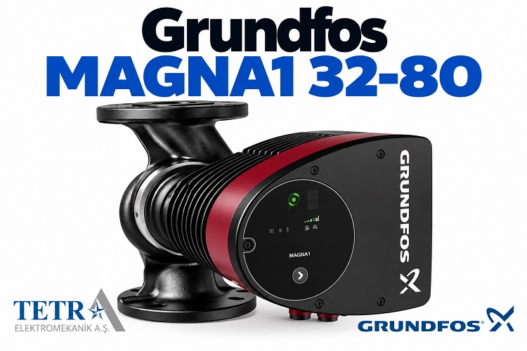 Grundfos MAGNA1 32-80 Sirkülasyon Pompası | Tetra Elektromekanik