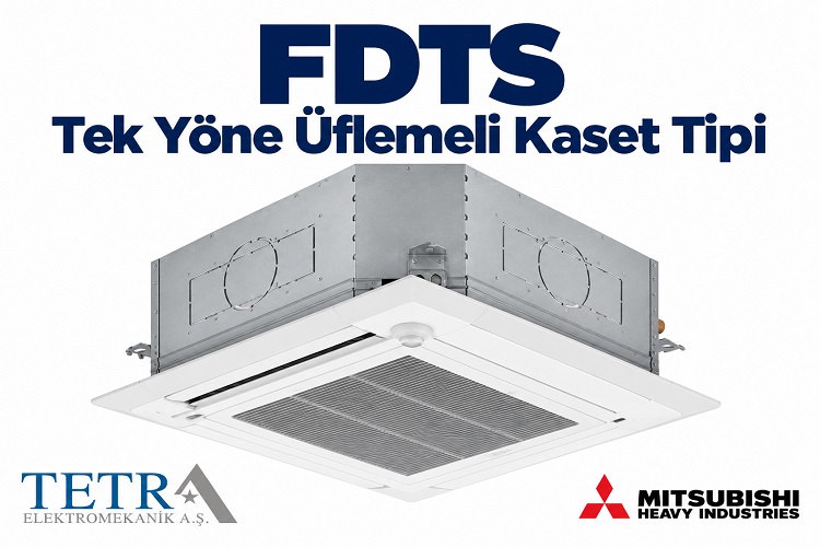 Mitsubishi Heavy FDTS Tek Yöne Üflemeli Kaset Tipi | Tetra