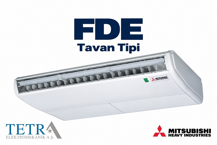 Mitsubishi Heavy FDE Tavan Tipi VRF İç Ünite | Tetra Elektromekanik
