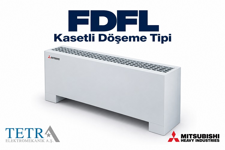 Mitsubishi Heavy FDFL Kasetli Döşeme Tipi VRF | Tetra