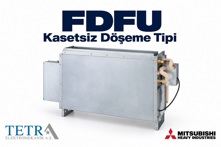 Mitsubishi Heavy FDFU Kasetsiz Döşeme Tipi VRF | Tetra