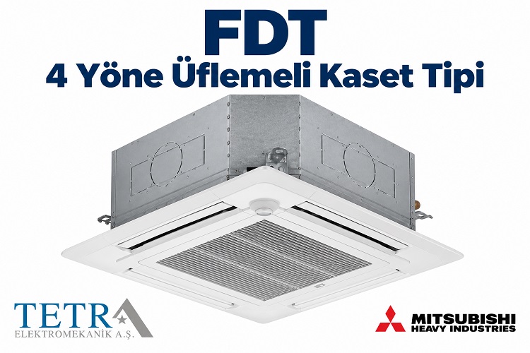 Mitsubishi Heavy FDT 4 Yöne Üflemeli Kaset Tipi | Tetra