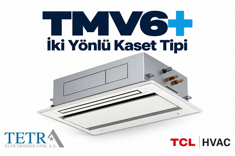 TMV6+ İki Yönlü Kaset Tipi VRF İç Ünite | Tetra Elektromekanik
