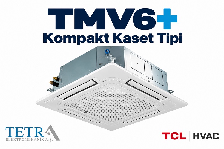 TMV6+ Kompakt Kaset Tipi VRF İç Ünite | Tetra Elektromekanik